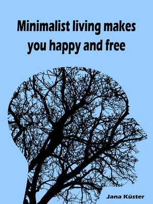 cover image of Minimalist living makes you happy and free